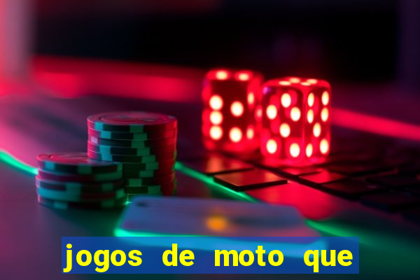 jogos de moto que da grau